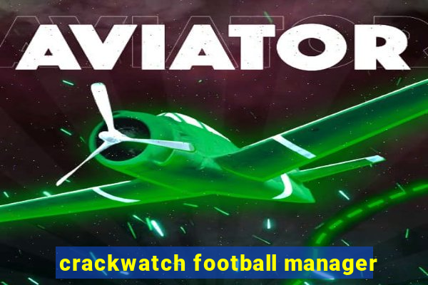 crackwatch football manager